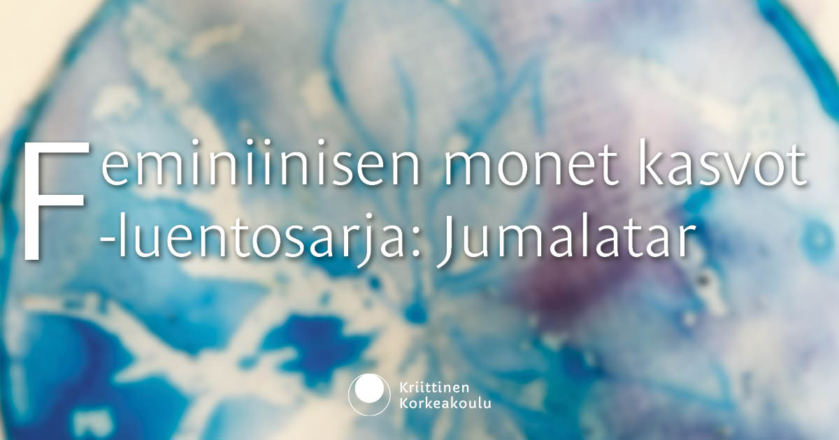 Feminiinisen monet kasvot -luentosarja: Jumalatar