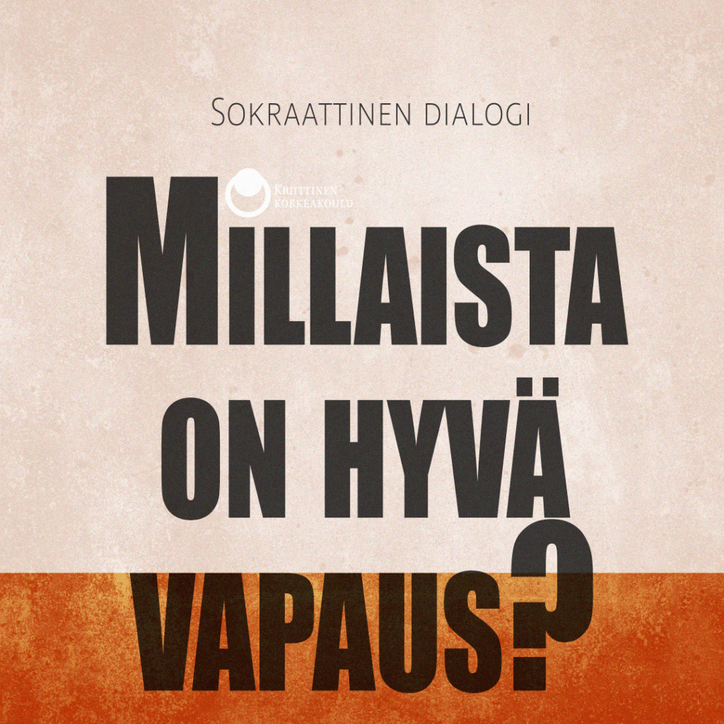 Sokraattinen dialogi: Millaista on hyvä vapaus? mainoskuva