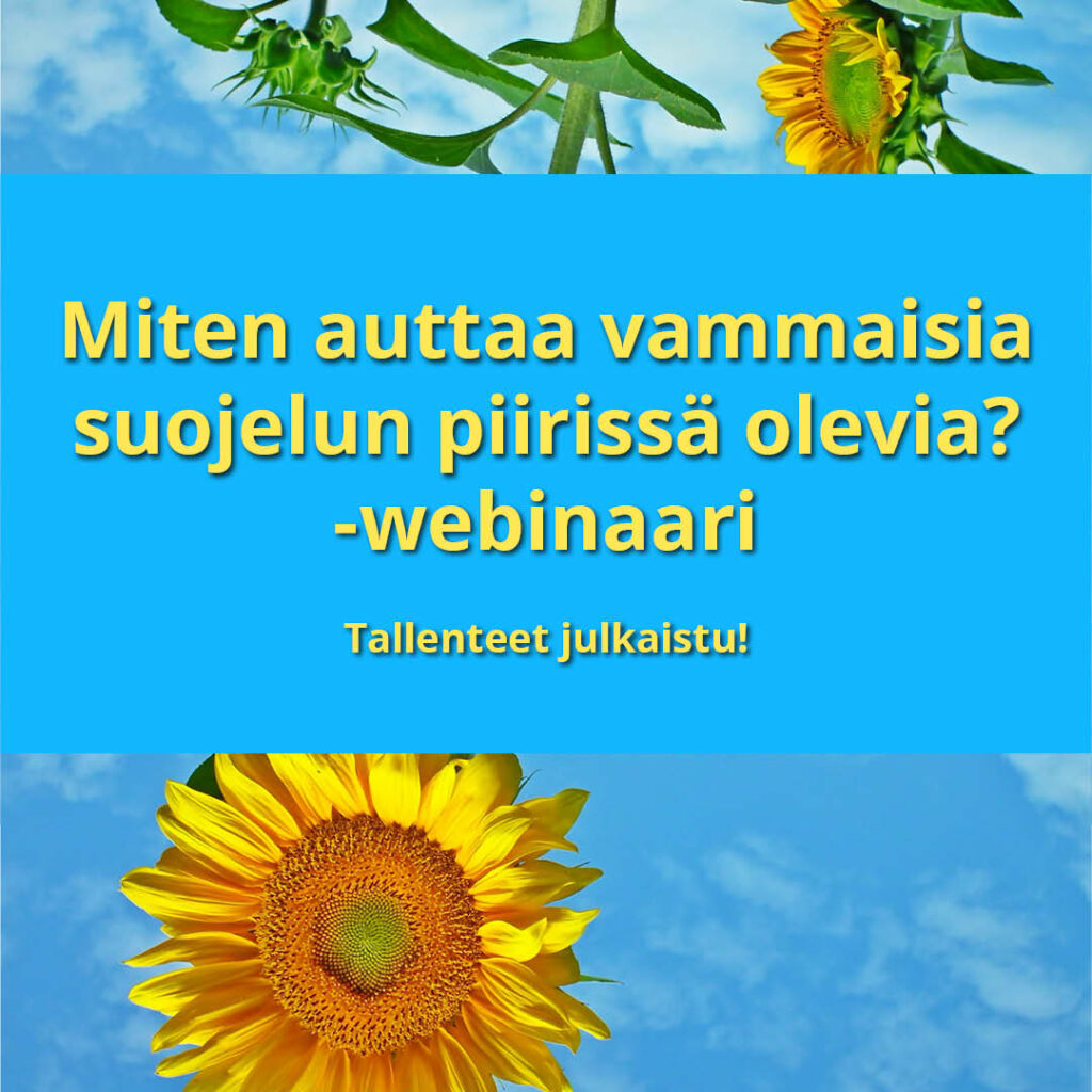 Miten auttaa vammaisia suojelun piirissä olevia? -webinaari