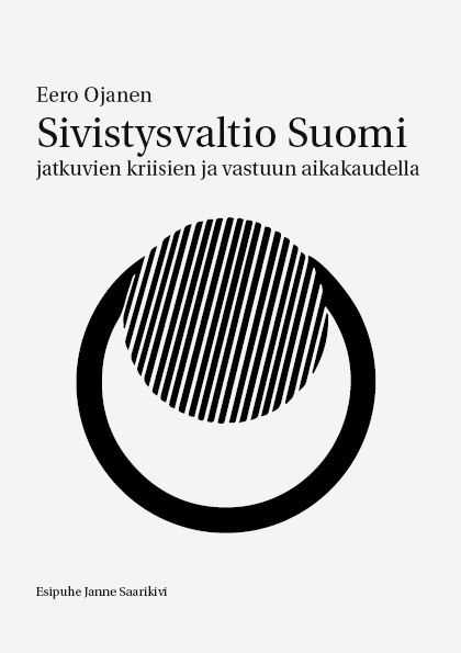 Eero Ojanen: Sivistysvaltio Suomi jatkuvien kriisien ja vastuun aikakaudella