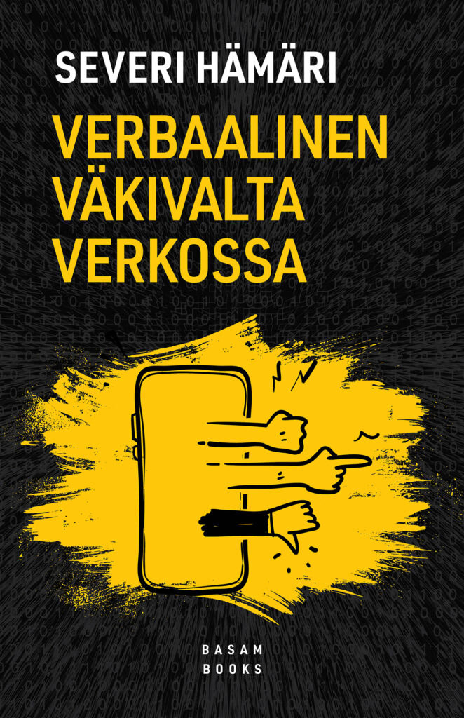 Severi Hämärin tietokirja Verbaalinen väkivalta verkossa